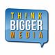 thinkbiggermedia